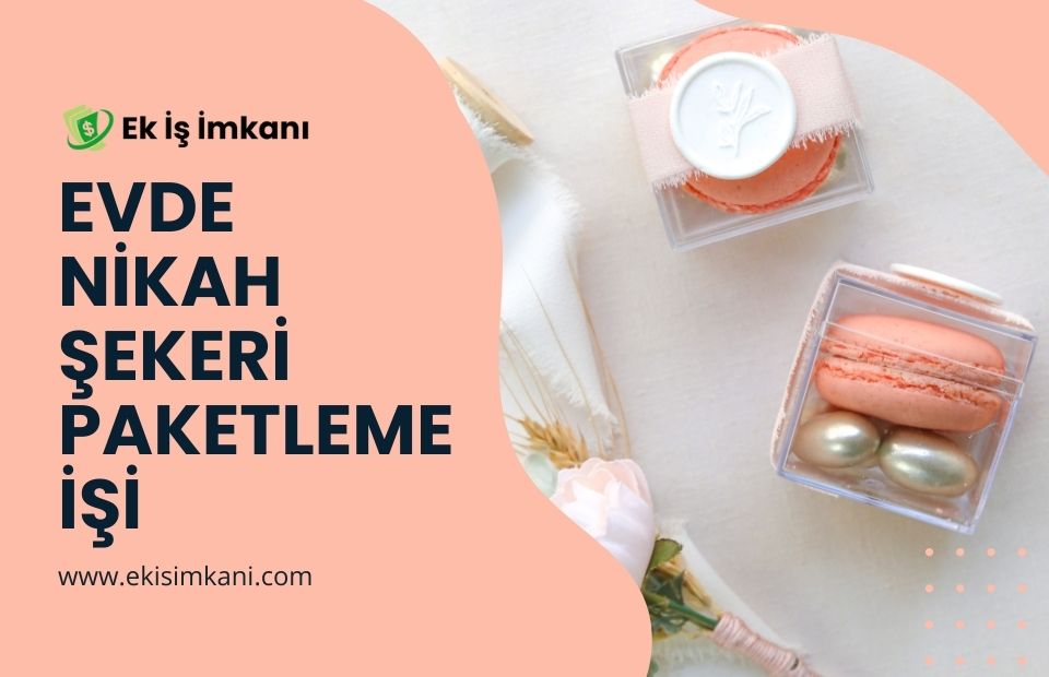 Evde Nikah Şekeri Paketleme İşi