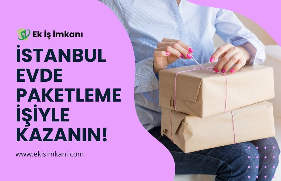 Evde Paketleme İşi İstanbul