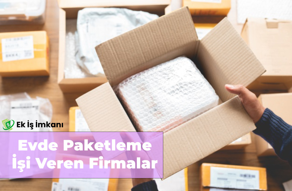 Evde Paketleme İşi Veren Firmalar