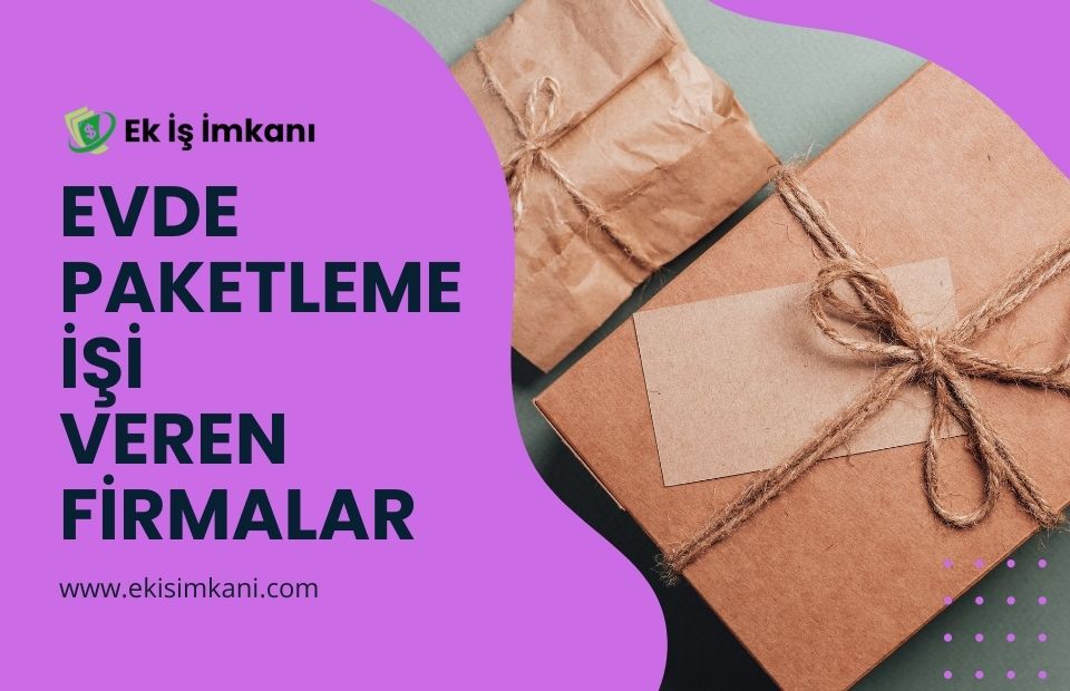 Evde Paketleme İşi Veren Firmalar