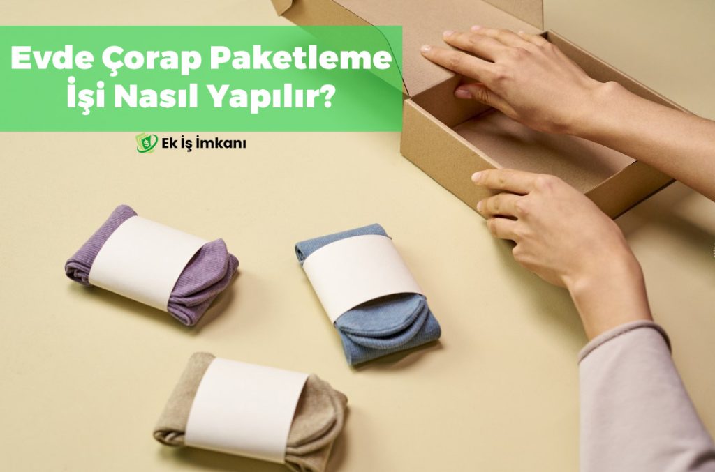 Çorap Paketleme İşi Nasıl Yapılır?